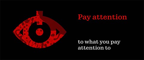 Pay attention to what you pay attention to Ausstellungsplakat